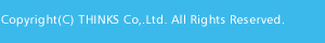 Copyright(C) THINKS Co.,Ltd. All Rights Reserved.